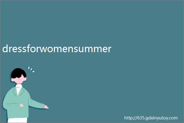 dressforwomensummer